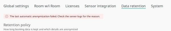 The message The last automatic anonymization failed. Check the server logs for the reason.